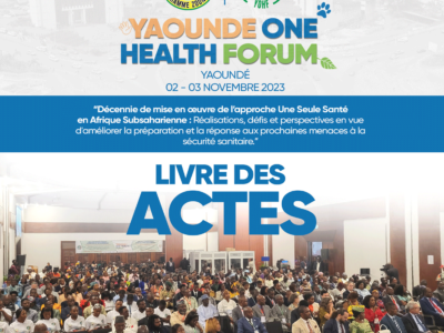 Yaoundé One Health Forum : Livre des actes, 02-03 Novembre 2023