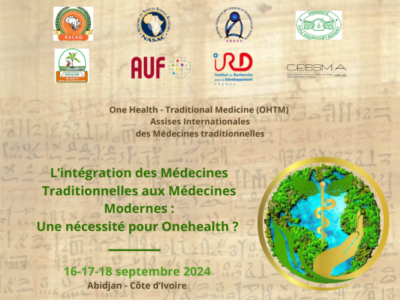 Assises internationales des Médecines Traditionnelles : l’intégration des Médecines Traditionnelles aux Médecines Modernes, une nécessité pour One Health ?