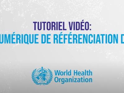 Video : Plate-forme numérique de référenciation de l’OMS pour renforcer les capacités d’urgence sanitaire