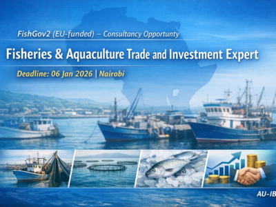 AU-IBAR : Individual Consultancy Service – Fisheries and Aquaculture Trade and Investment Expert